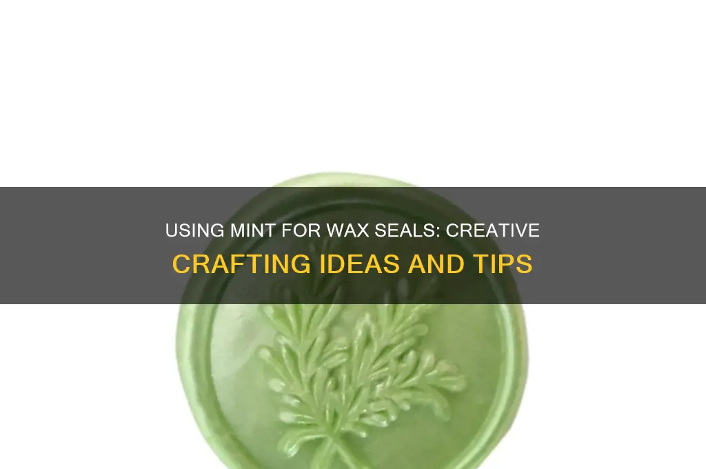 can mint be used to make wax seals