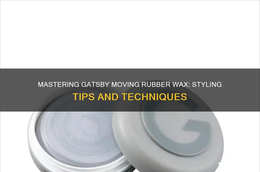 can mua wax gatsby moving rubber