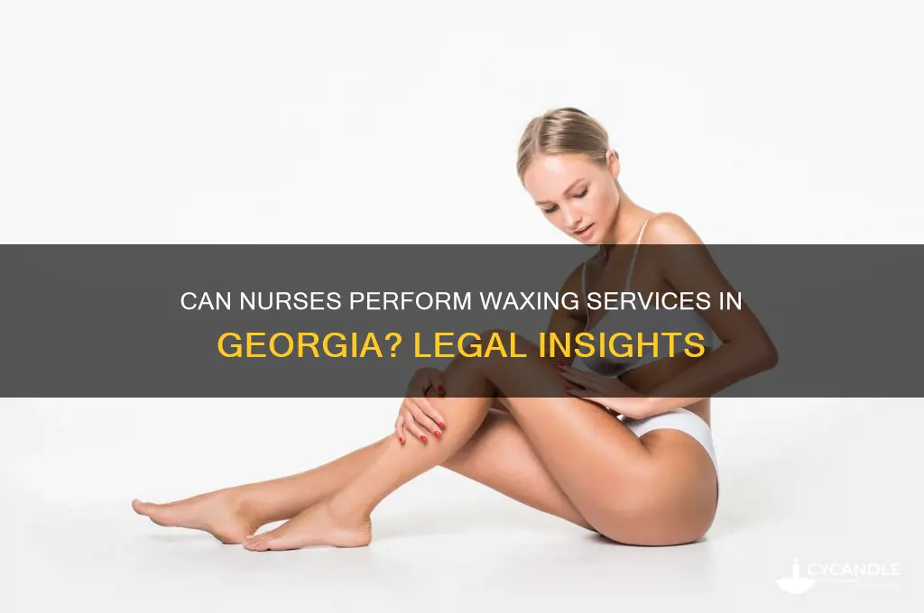 can nurses wax in georgia