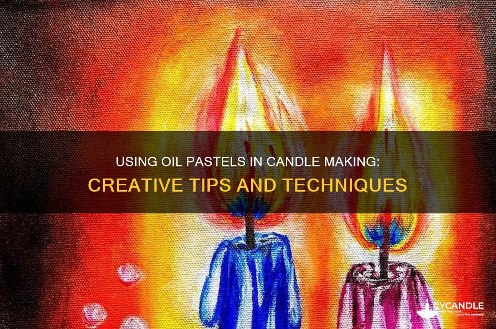 can oil pastels be used to make candles