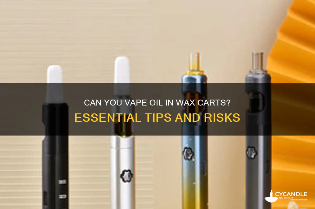 can oil vape in wax cart
