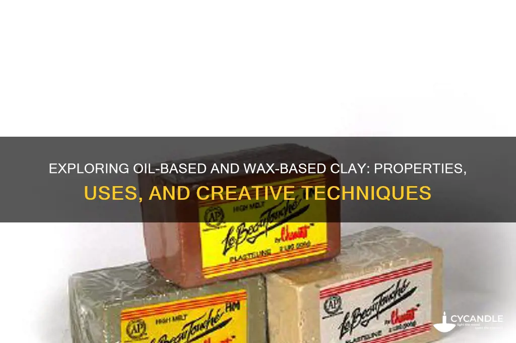 can oil wax based clay