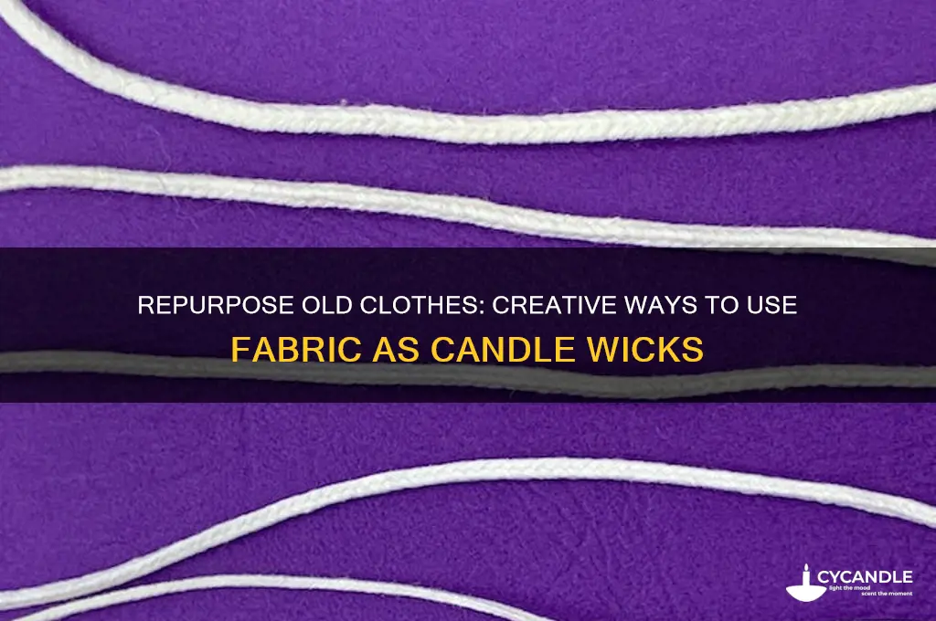 can old clothes be used as candle wick