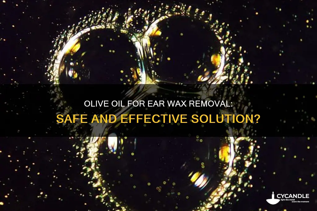 can olive oil help clear out your wax
