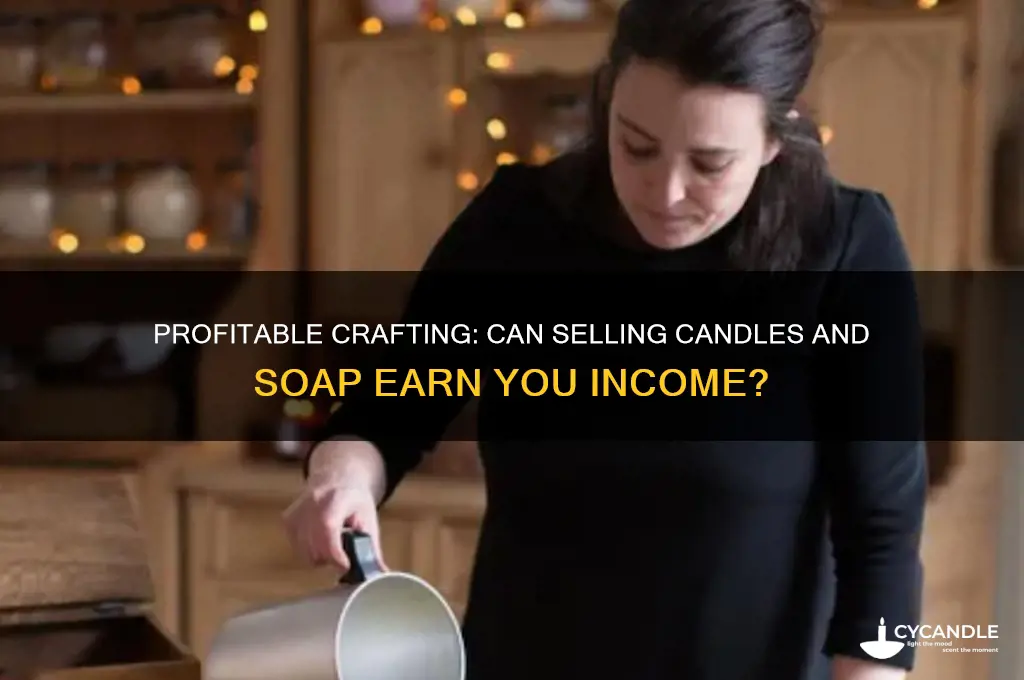 can ou make money selling candles and soap