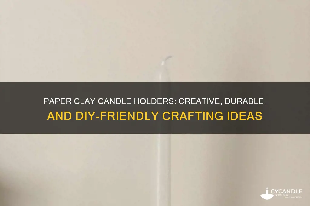 can paper clay be used as a candle holder