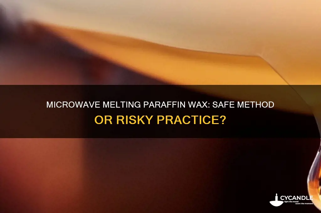 can paraffin wax be melted in a microwave