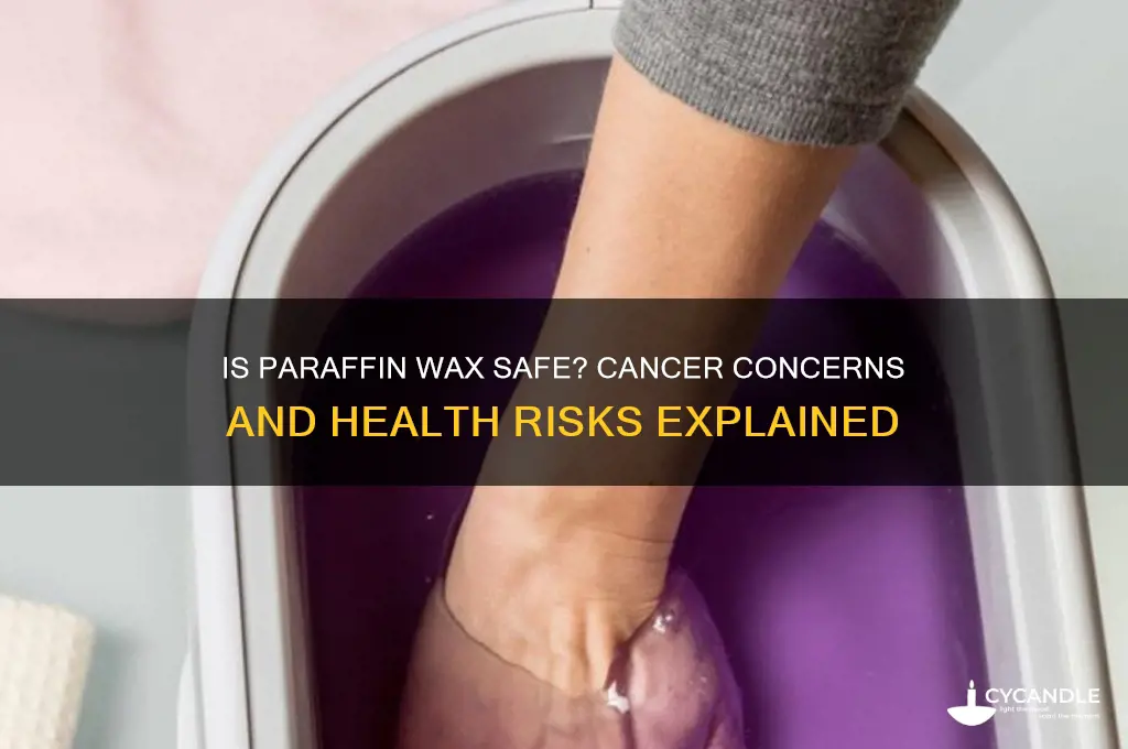can paraffin wax cause cancer