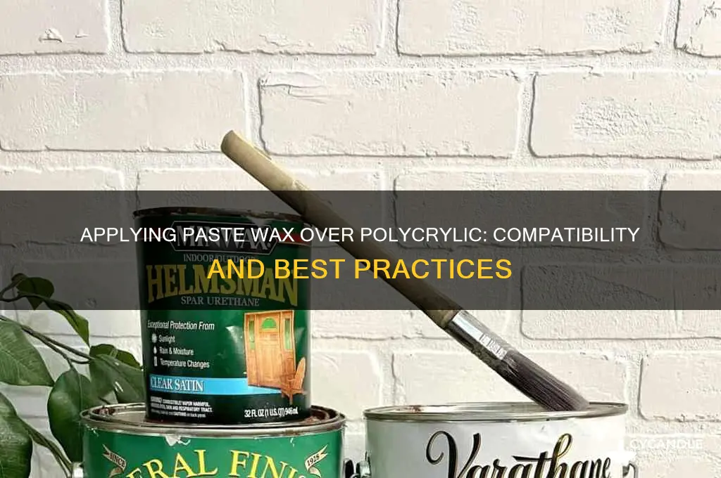 can paste wax be applied over polycrylic