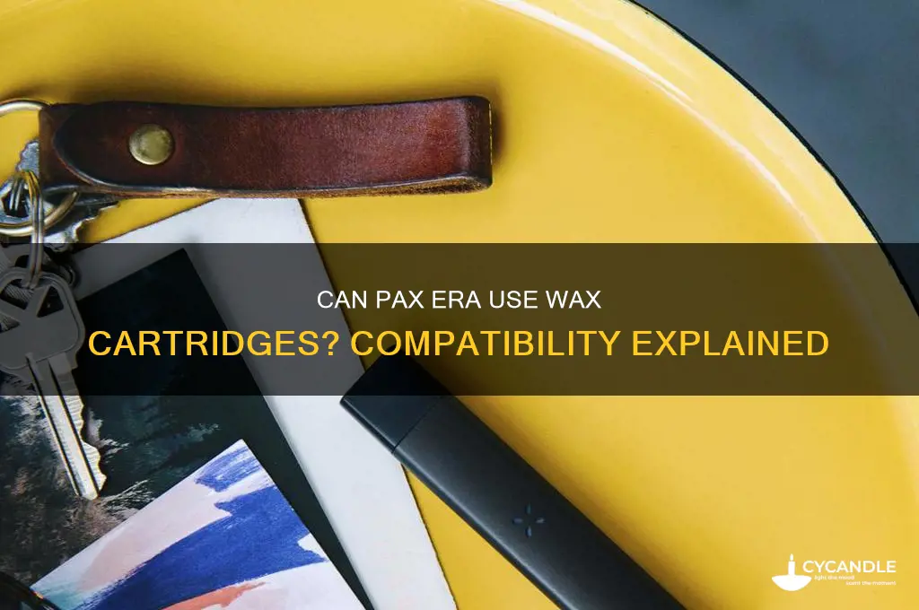 can pax era use wax cartridges