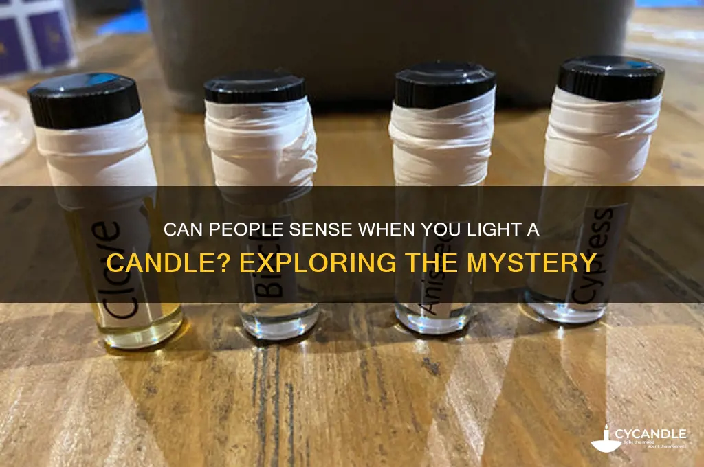 can people feel when you light a candle