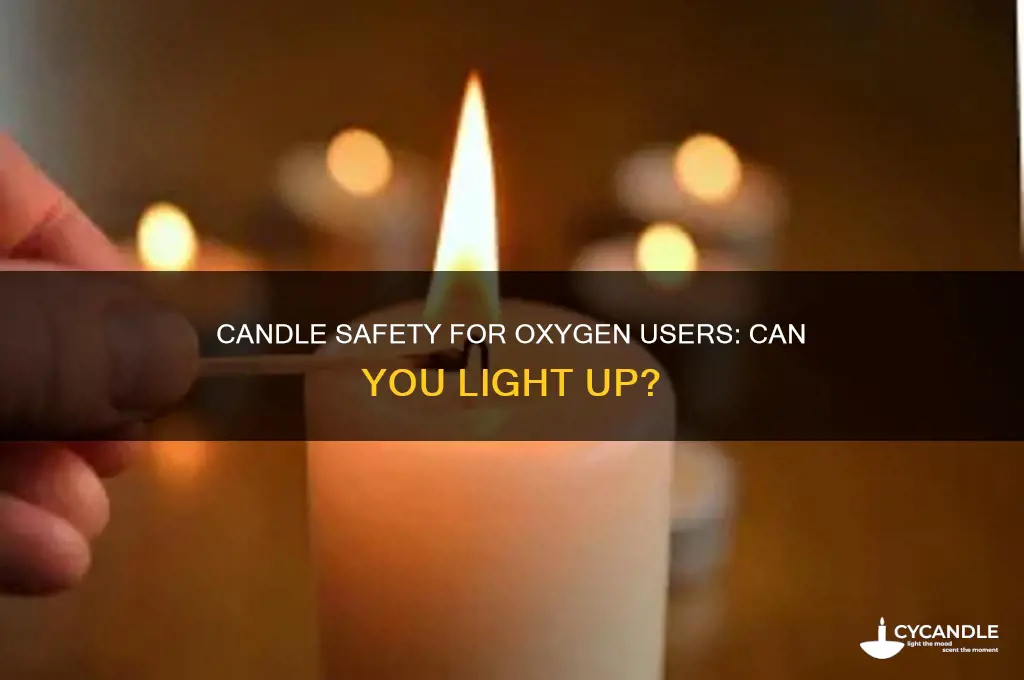 can people with oxygen burn candles