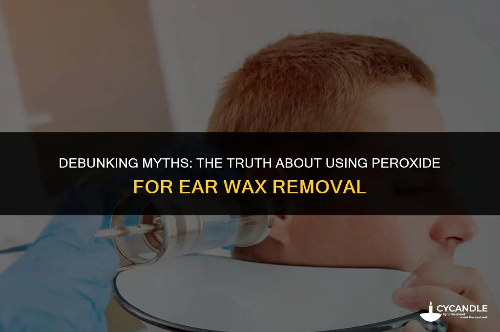 can peroxide remove ear wax