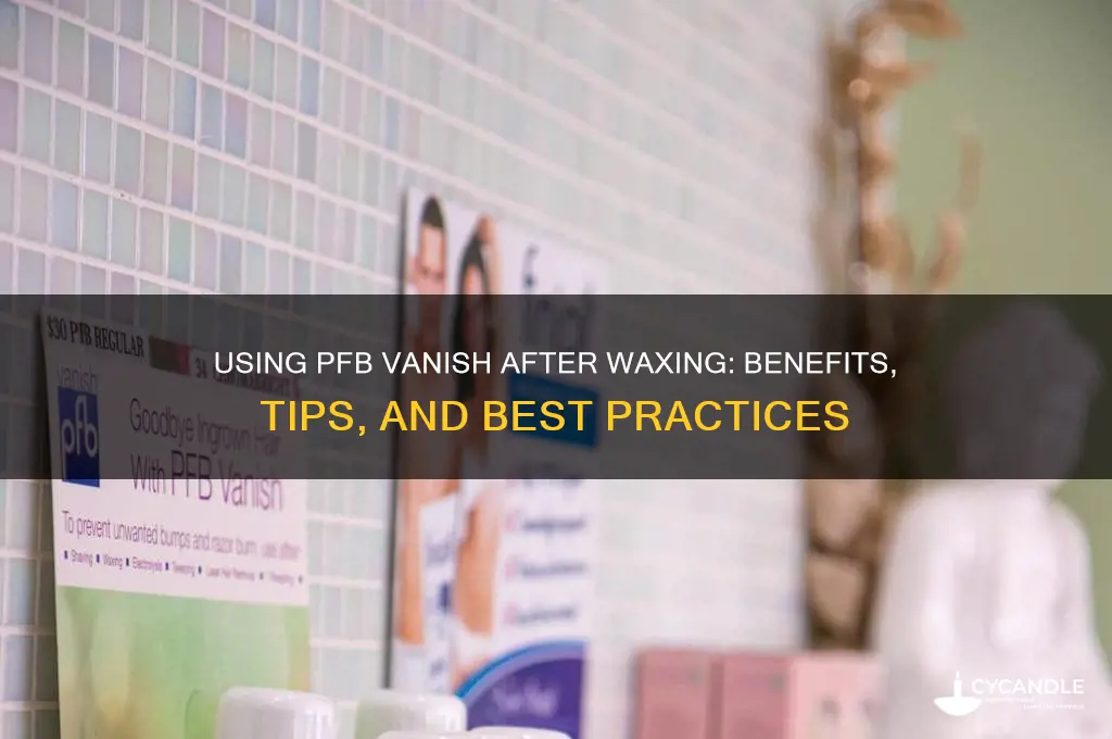 can pfb vanish be used after waxing