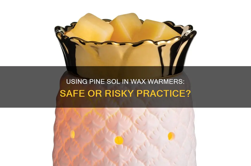 can pine sol be used in a wax warmer
