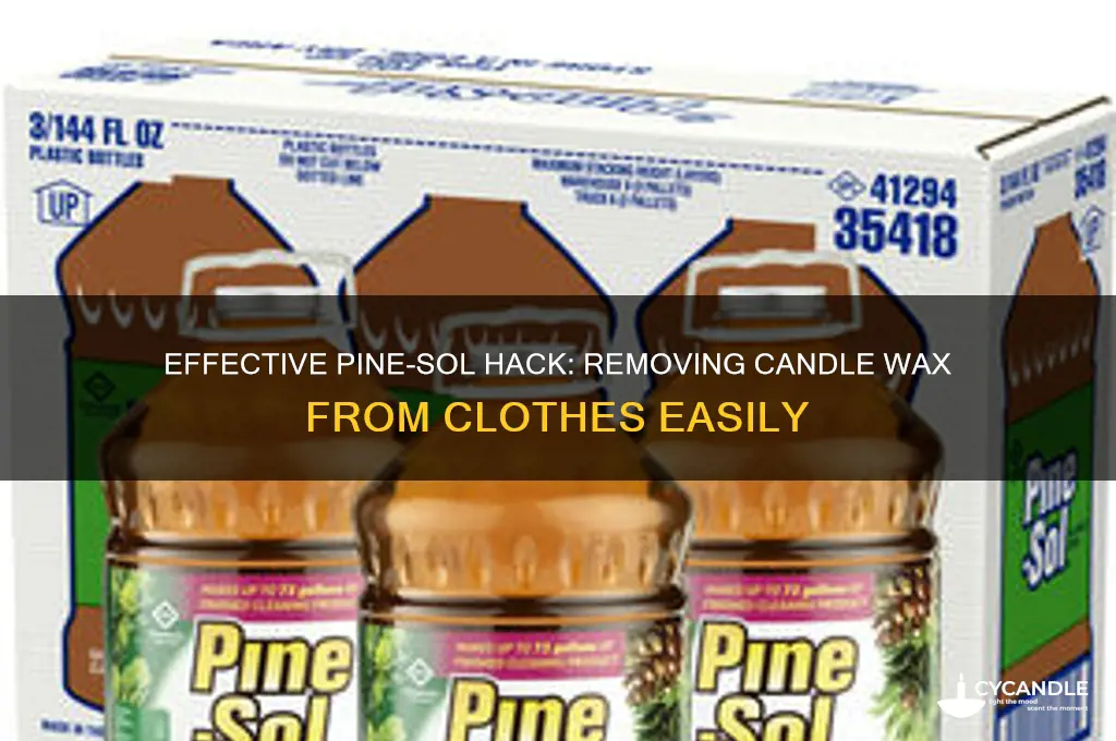 can pinesol take out candle wax off of clothes
