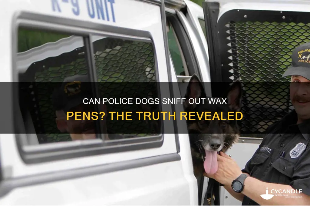can police dogs detect wax pens