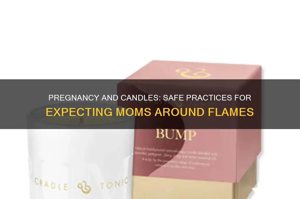 can pregnant women be around candles