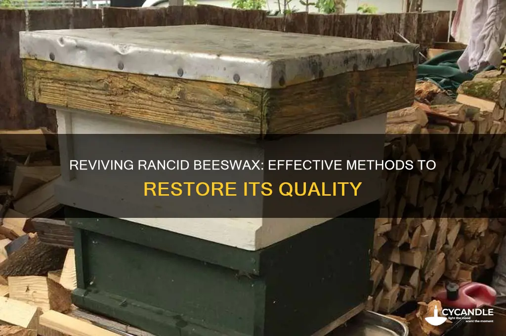 can rancid beeswax be fixed
