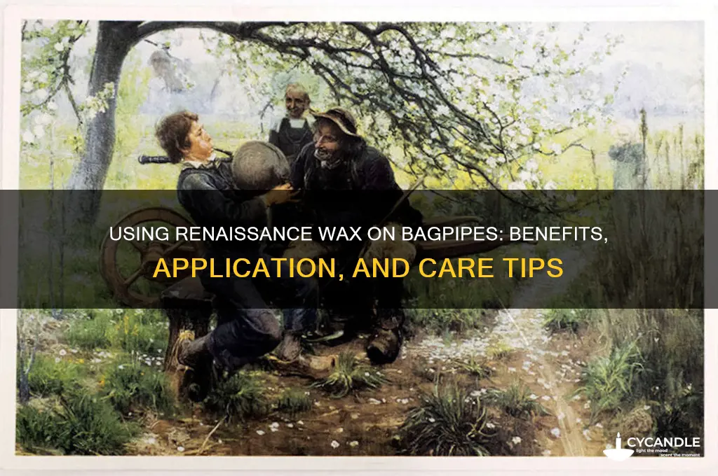 can renaissance wax be used on bagpipes