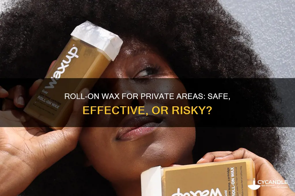 can roll on wax be used on private parts