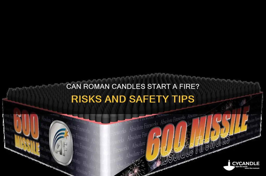 can roman candles start a fire