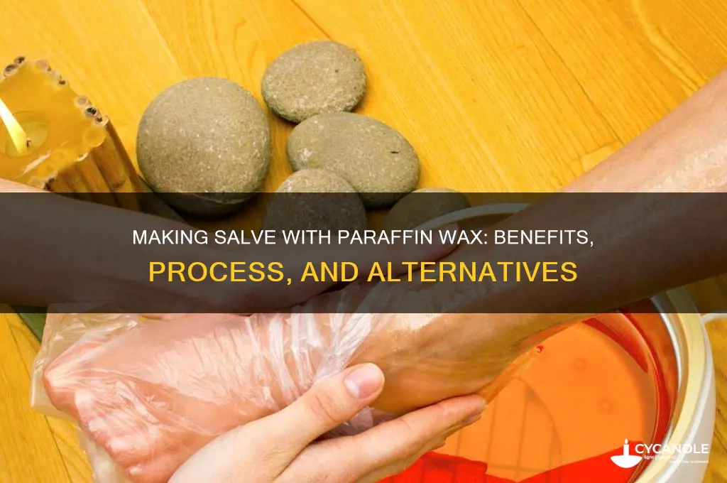 can salve be made with paraffin wax