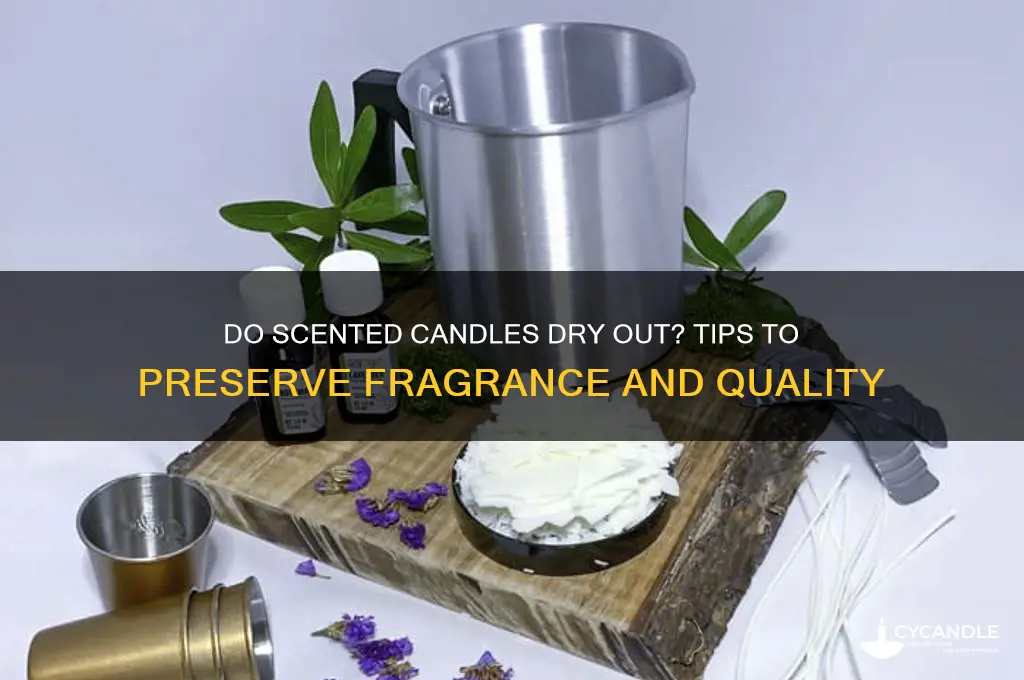 can scented candles get dried out