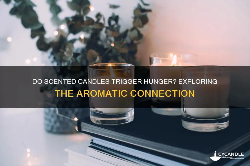 can scented candles make you hungry
