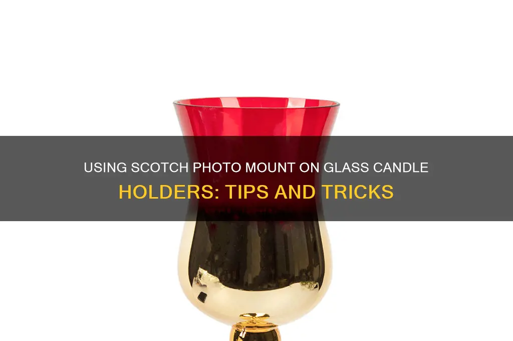 can scoth photo mount be used on glass candle holders