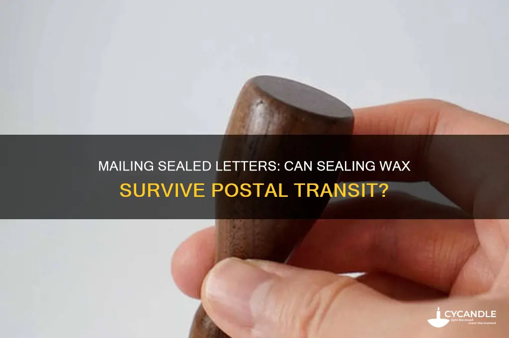 can sealing wax go through the mail