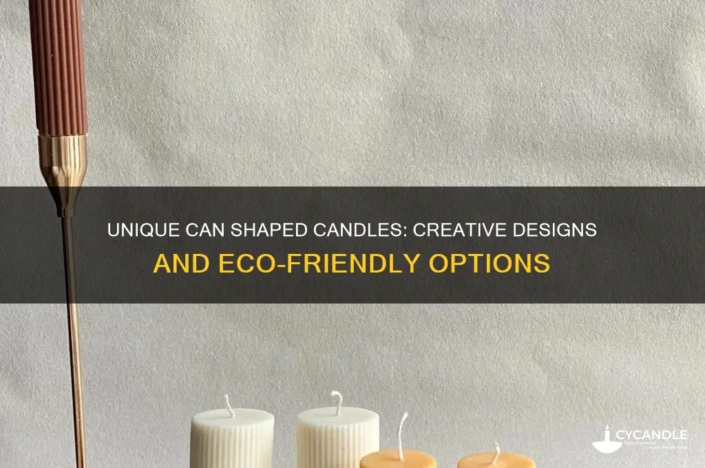 can shaped candles