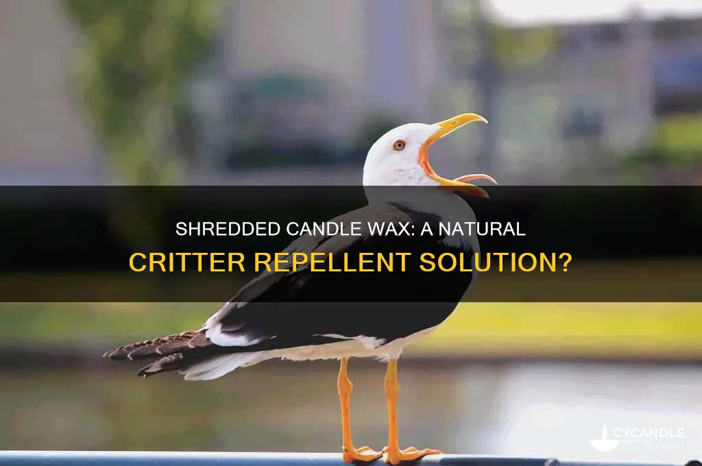 can shredded candle wax repel critters