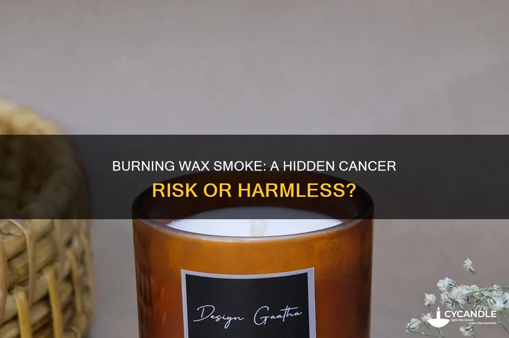 can smoke from burning wax cause cancer