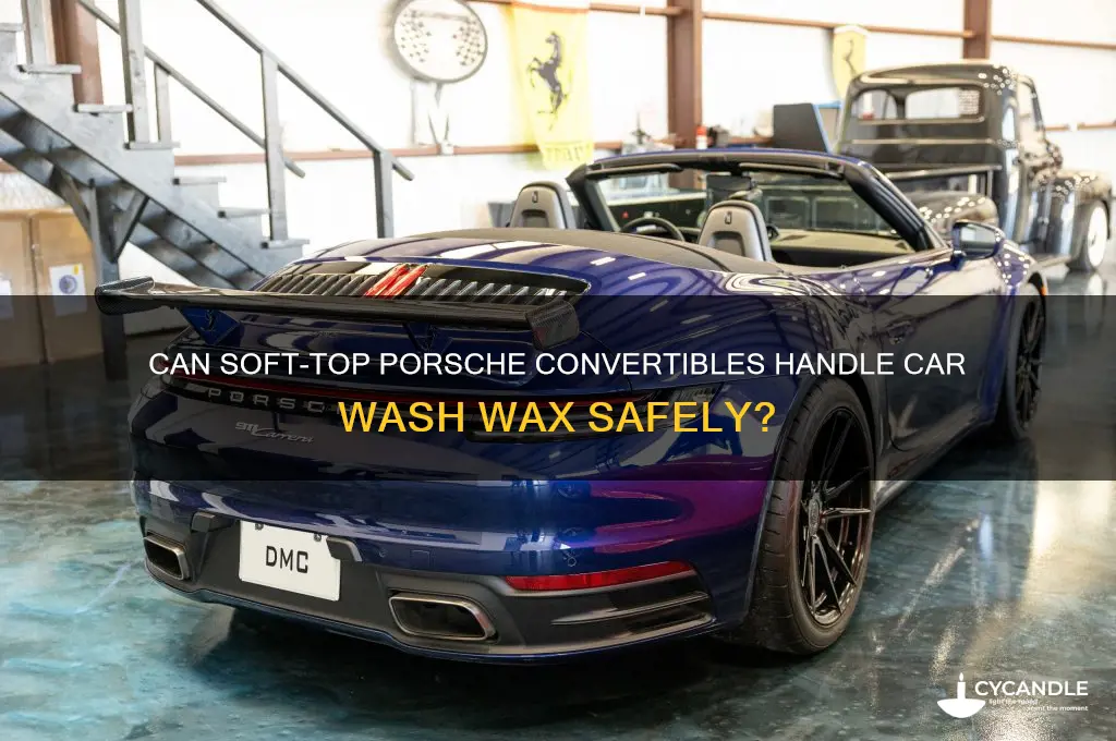 can soft top porsche convertibles have wax from car washes