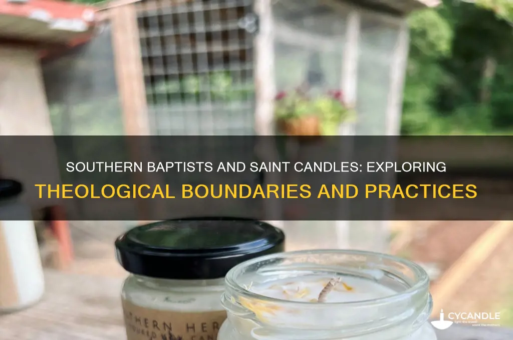 can southern baptists light saint candles