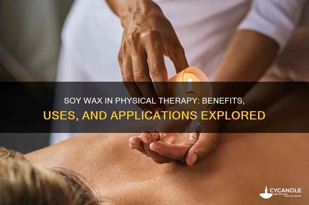 can soy wax be used for physical therapy