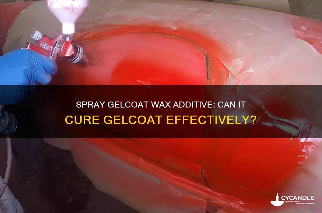 can spray gelcoat wax additive on gelcoat to cure it
