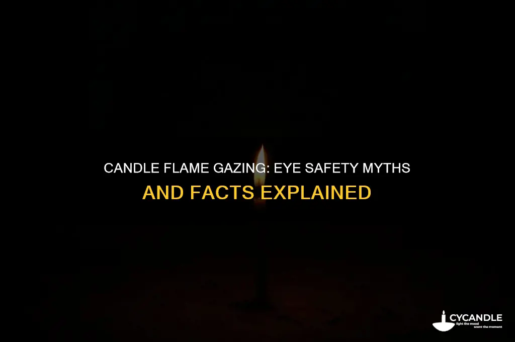 can staring at a candle flame damage your eyes
