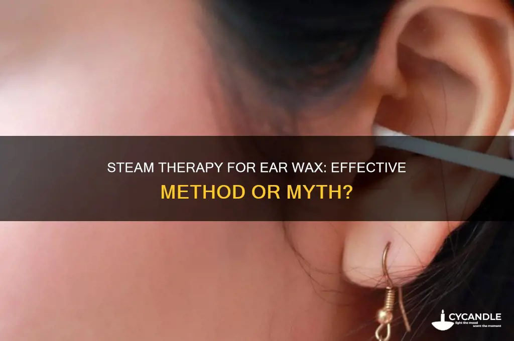 can steam loosen ear wax