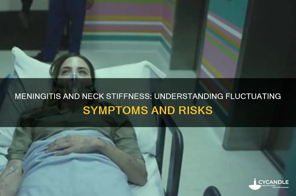 can stiff neck with meningitus wax and wane