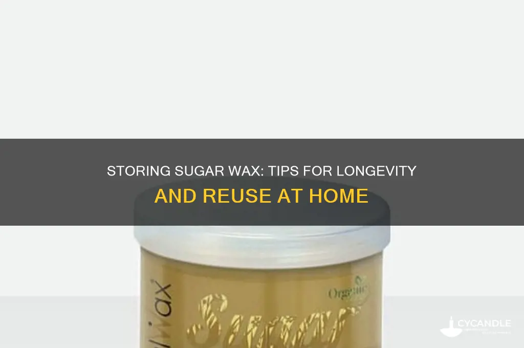 can sugar wax be stored