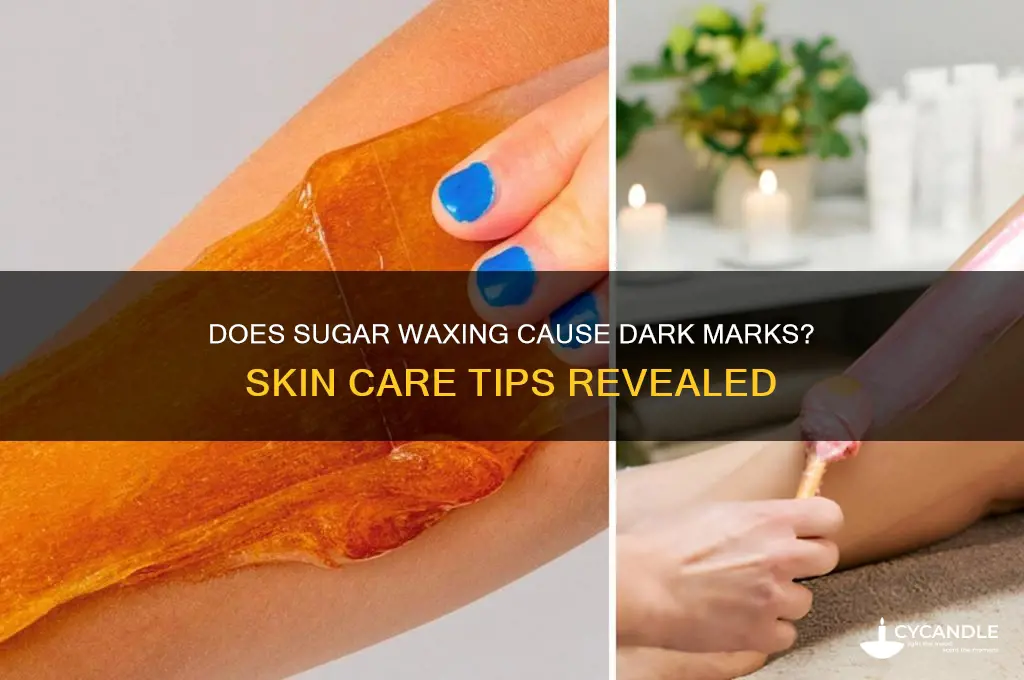 can sugar waxing leave dark marks