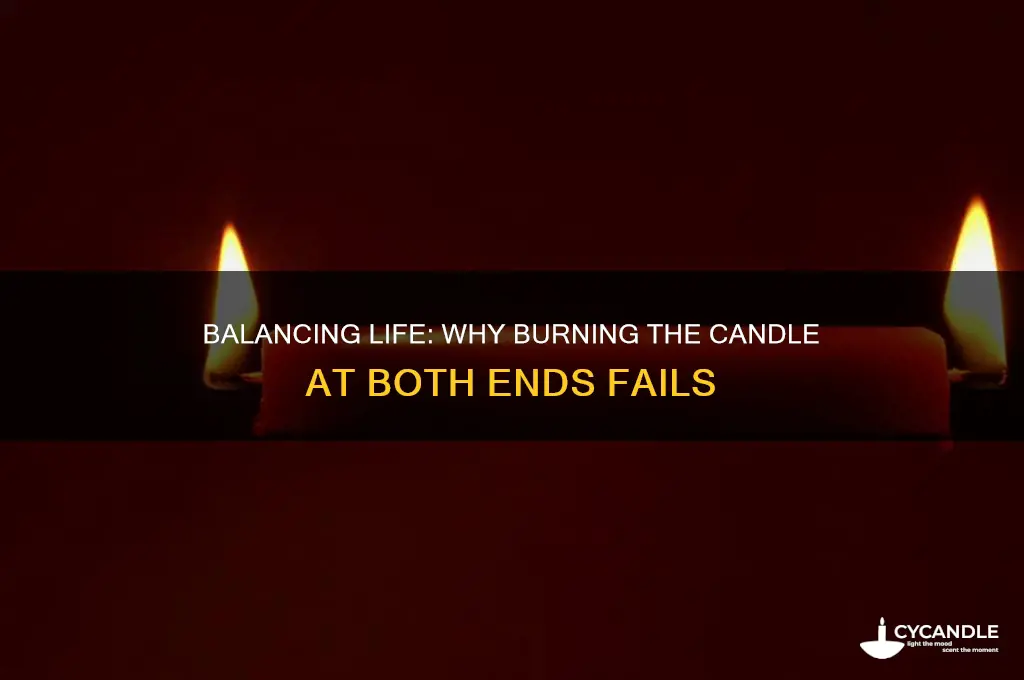 can t burn the candle at both ends