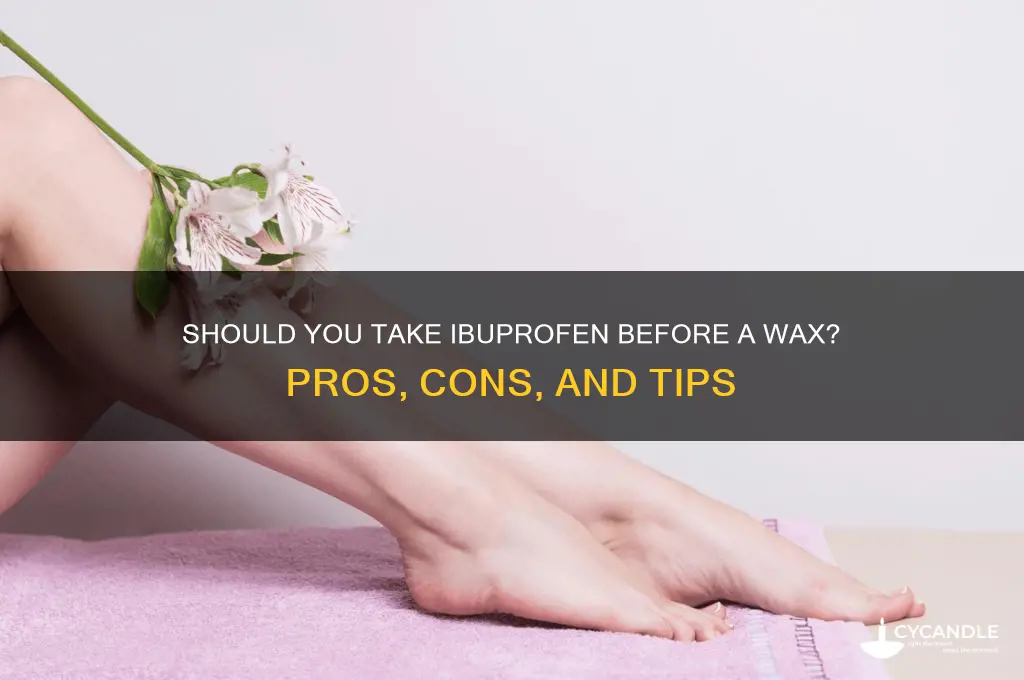 can take ibuprofen before a wax