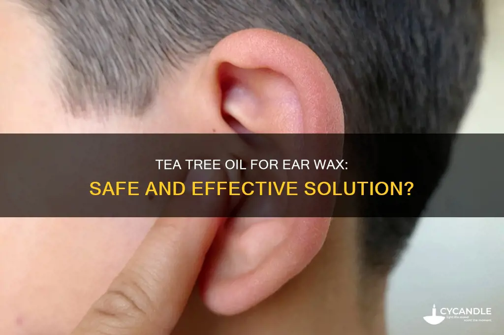 can tea tree oil help with ear wax