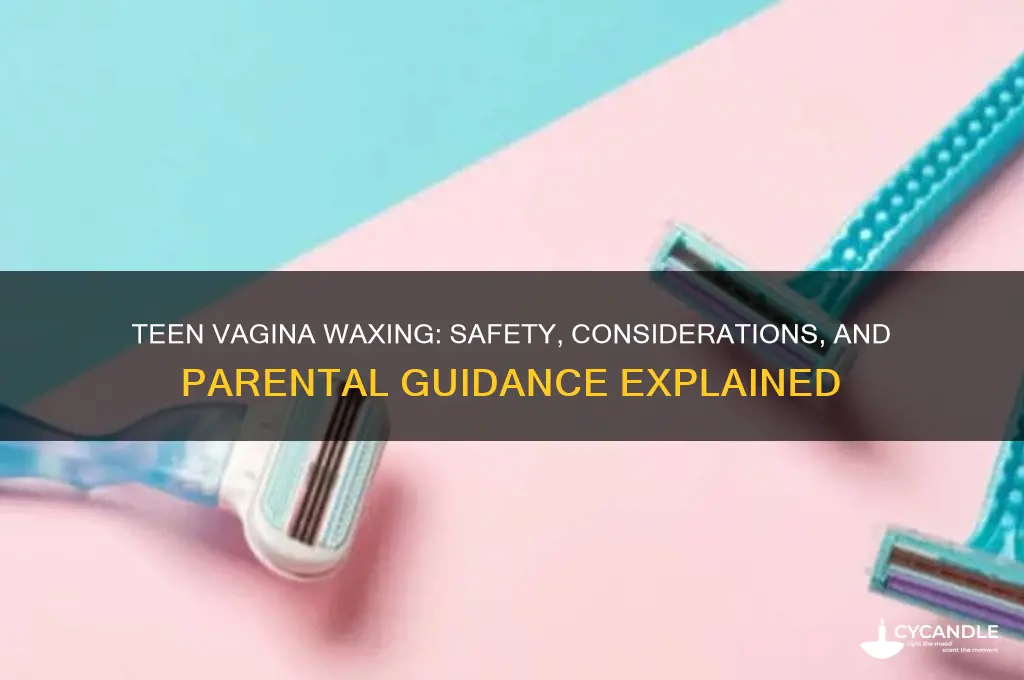 can teens get vagina waxes