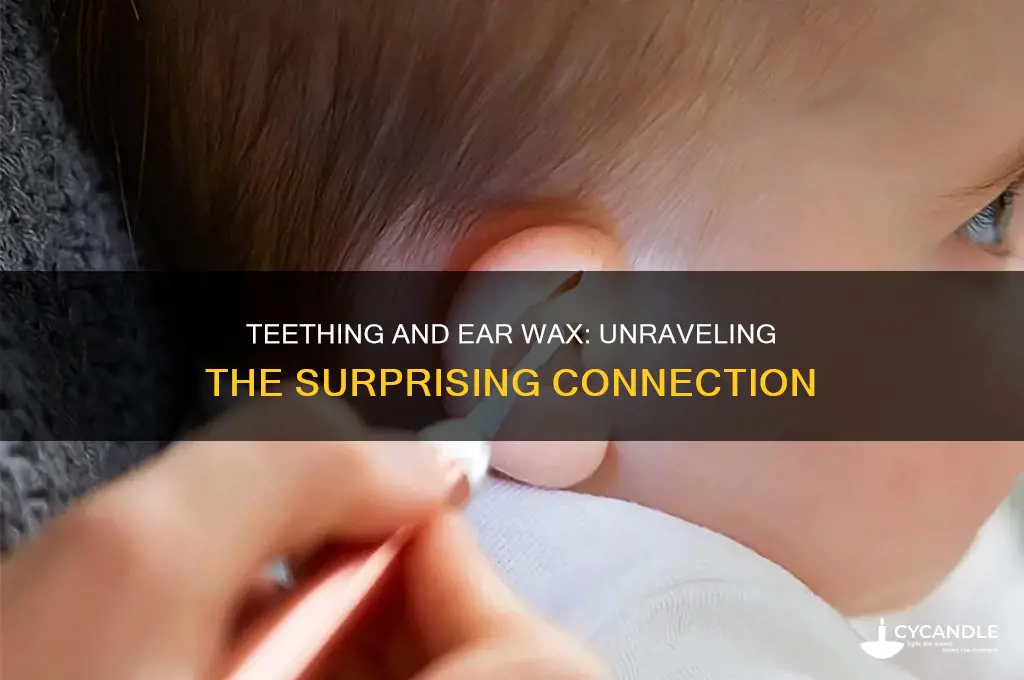 can teething cause ear wax