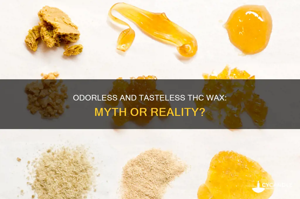can thc wax be odorless and tasteless