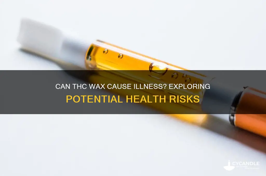 can thc wax make you sick
